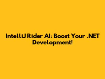 IntelliJ Rider AI: Boost Your .NET Development!