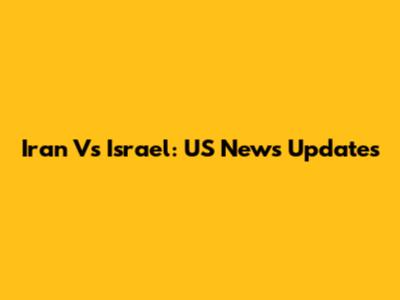 Iran Vs Israel: US News Updates