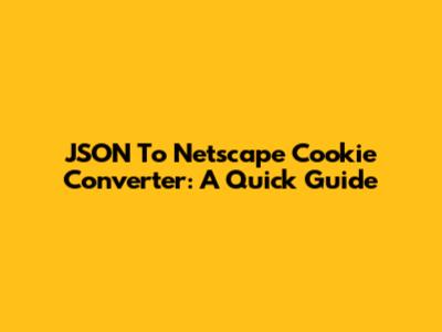 JSON To Netscape Cookie Converter: A Quick Guide