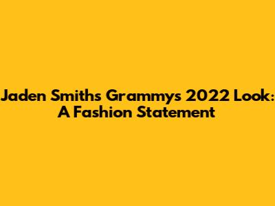 Jaden Smith's Grammys 2022 Look: A Fashion Statement