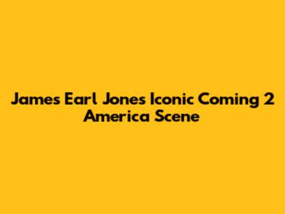 James Earl Jones' Iconic Coming 2 America Scene