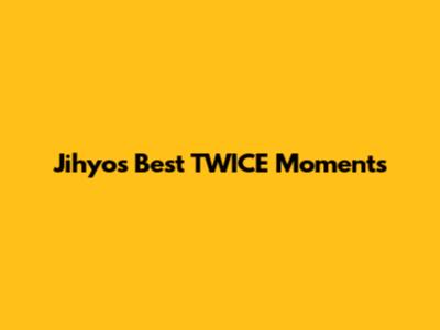 Jihyo's Best TWICE Moments