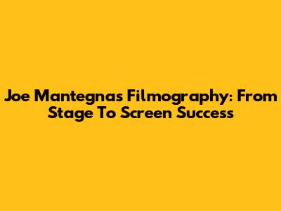 Joe Mantegna's Filmography: From Stage To Screen Success