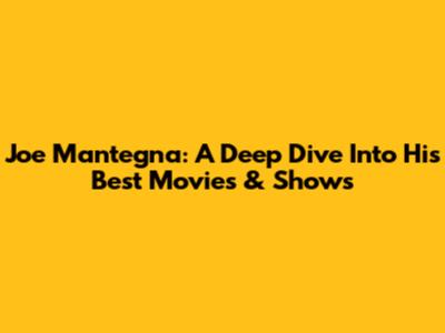 Joe Mantegna: A Deep Dive Into His Best Movies & Shows