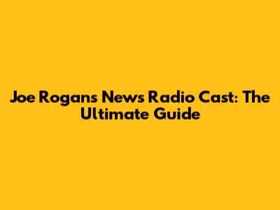 Joe Rogan's News Radio Cast: The Ultimate Guide