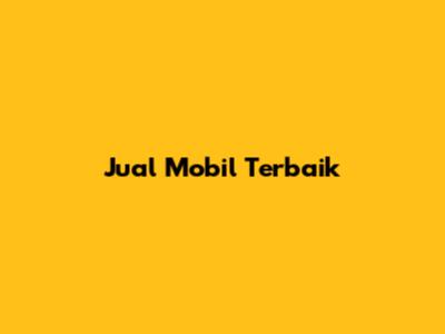 Jual Mobil Terbaik
