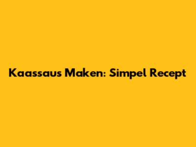 Kaassaus Maken: Simpel Recept