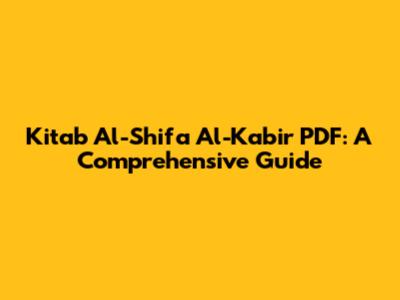 Kitab Al-Shifa Al-Kabir PDF: A Comprehensive Guide