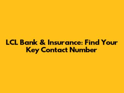 LCL Bank & Insurance: Find Your Key Contact Number