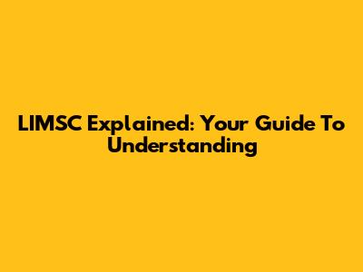 LIMSC Explained: Your Guide To Understanding