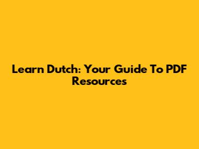 Learn Dutch: Your Guide To PDF Resources