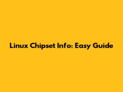 Linux Chipset Info: Easy Guide