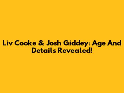 Liv Cooke & Josh Giddey: Age And Details Revealed!