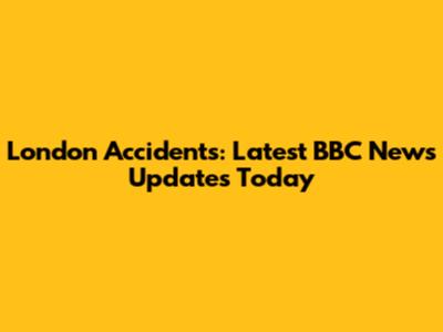 London Accidents: Latest BBC News Updates Today