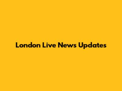 London Live News Updates