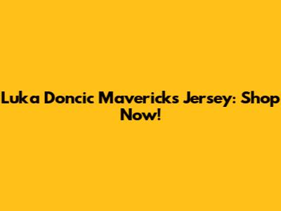 Luka Doncic Mavericks Jersey: Shop Now!