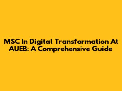 MSC In Digital Transformation At AUEB: A Comprehensive Guide