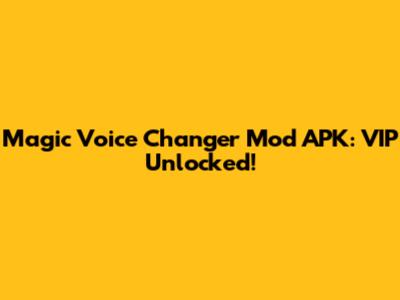 Magic Voice Changer Mod APK: VIP Unlocked!