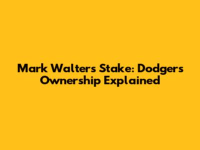 Mark Walter's Stake: Dodgers Ownership Explained
