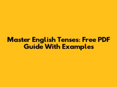 Master English Tenses: Free PDF Guide With Examples