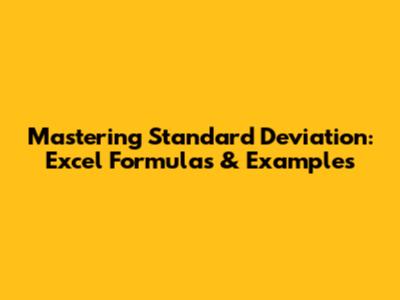 Mastering Standard Deviation: Excel Formulas & Examples