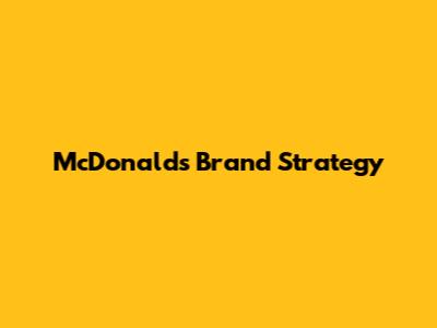 McDonald's Brand Strategy