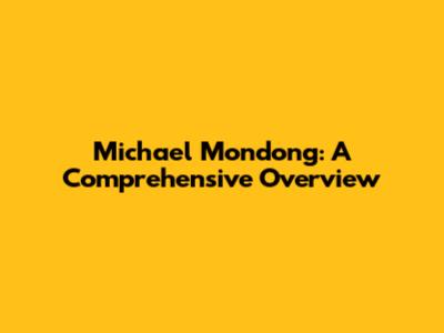 Michael Mondong: A Comprehensive Overview