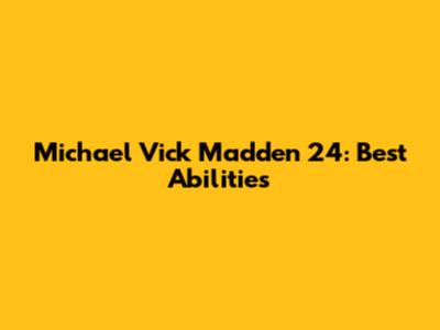 Michael Vick Madden 24: Best Abilities