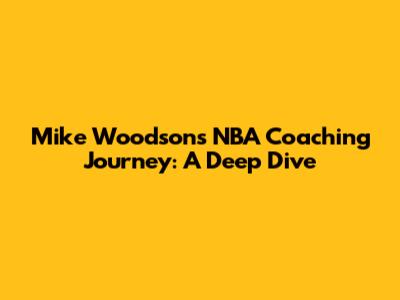 Mike Woodson's NBA Coaching Journey: A Deep Dive