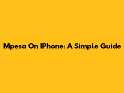 Mpesa On IPhone: A Simple Guide