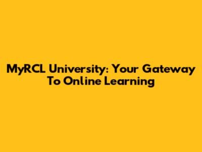 MyRCL University: Your Gateway To Online Learning