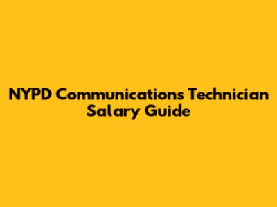 NYPD Communications Technician Salary Guide