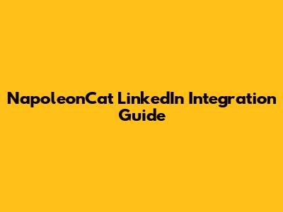 NapoleonCat LinkedIn Integration Guide