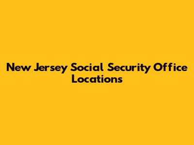 New Jersey Social Security Office Locations