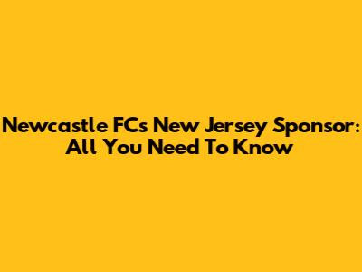 Newcastle FC's New Jersey Sponsor: All You Need To Know