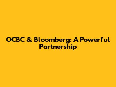 OCBC & Bloomberg: A Powerful Partnership