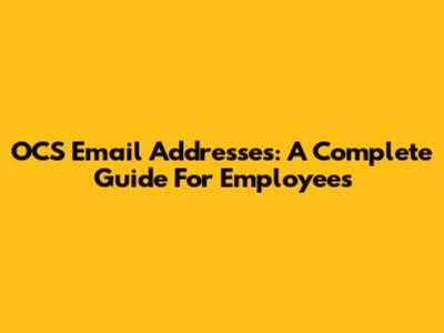 OCS Email Addresses: A Complete Guide For Employees
