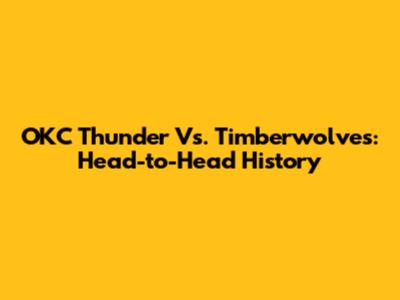 OKC Thunder Vs. Timberwolves: Head-to-Head History