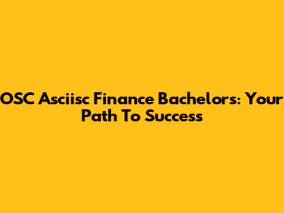OSC Asciisc Finance Bachelor's: Your Path To Success