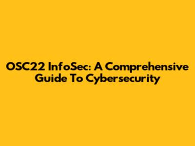OSC22 InfoSec: A Comprehensive Guide To Cybersecurity