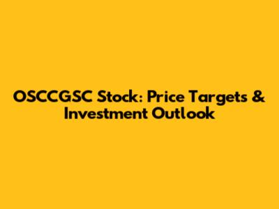 OSCCGSC Stock: Price Targets & Investment Outlook