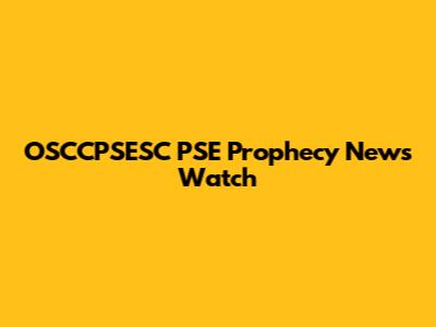 OSCCPSESC PSE Prophecy News Watch