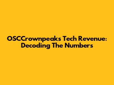 OSCCrownpeak's Tech Revenue: Decoding The Numbers