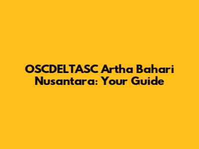 OSCDELTASC Artha Bahari Nusantara: Your Guide