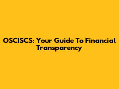 OSCISCS: Your Guide To Financial Transparency