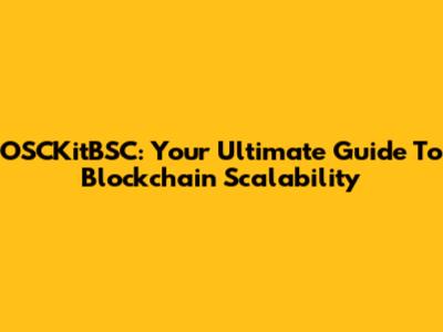 OSCKitBSC: Your Ultimate Guide To Blockchain Scalability
