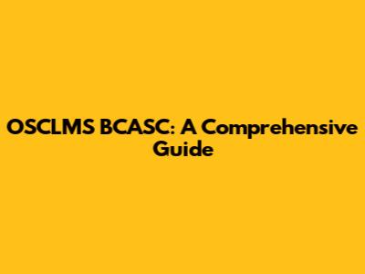 OSCLMS BCASC: A Comprehensive Guide