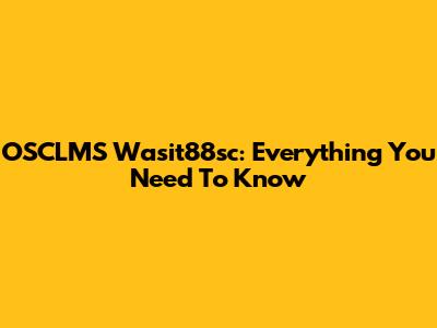 OSCLMS Wasit88sc: Everything You Need To Know