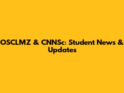 OSCLMZ & CNNSc: Student News & Updates