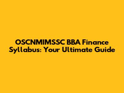OSCNMIMSSC BBA Finance Syllabus: Your Ultimate Guide